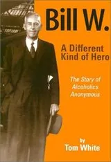 Cover of Bill W., a different kind of hero