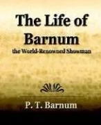 Cover of The Life of Barnum the World-Renowned Showman