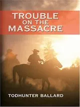 Cover of Trouble on the Massacre