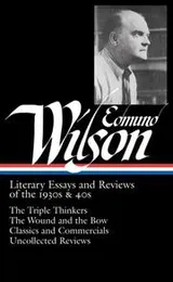 Cover of Edmund Wilson: Literary Essays and Reviews of the 1930s & 40s