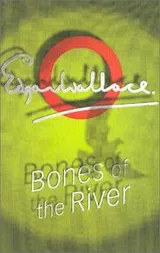 Cover of Bones Of The River (A Sanders of the River Book)