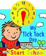 Cover of My Tick Tock Day (Start School)