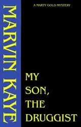 Cover of My Son, the Druggist (Marty Gold Mysteries)