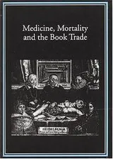 Cover of Medicine, mortality, and the book trade