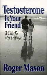Cover of Testosterone Is Your Friend