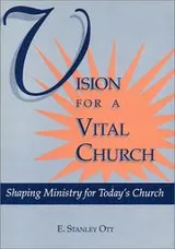 Cover of Vision for A Vital Church Shaping Ministry for Today’s Church