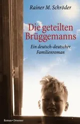 Cover of Die geteilten Brüggemanns. Ein deutsch-deutscher Familienroman