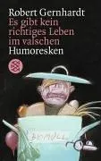 Cover of Es gibt kein richtiges Leben im valschen. Humoresken aus unseren Kreisen