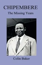 Cover of Chipembere. The Missing Years