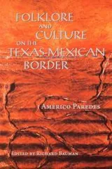 Cover of Folklore and Culture on theTexas-Mexican Border