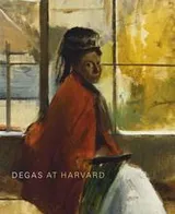 Cover of Degas at Harvard (Distributed for the Harvard University Art Museums)