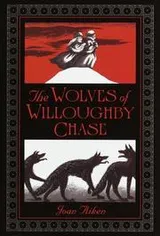 Cover of The Wolves of Willoughby Chase (Wolves #1)