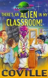 Cover of There's an Alien in My Classroom