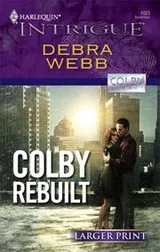 Cover of Colby Rebuilt (Larger Print Harlequin Intrigue