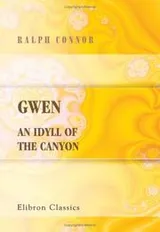 Cover of Gwen. An Idyll of the Canyon