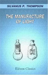 Cover of The manufacture of light