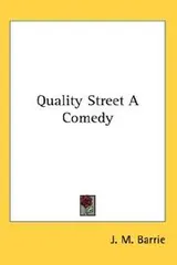 Cover of Quality Street a Comedy