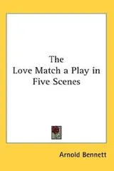 Cover of The Love Match a Play in Five Scenes