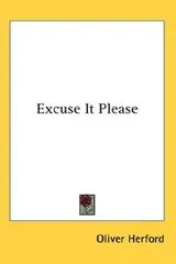 Cover of Excuse It Please