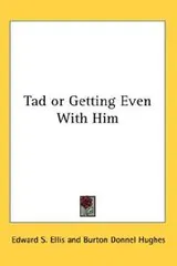 Cover of Tad or Getting Even With Him