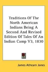 Cover of Traditions Of The North American Indians Being A Second And Revised Edition Of Tales Of An Indian Camp V3, 1830