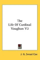 Cover of The Life Of Cardinal Vaughan V2