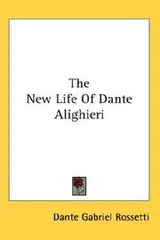 Cover of The New Life Of Dante Alighieri