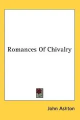 Cover of Romances Of Chivalry