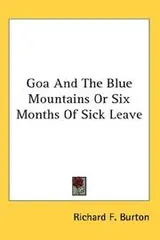 Cover of Goa And The Blue Mountains Or Six Months Of Sick Leave