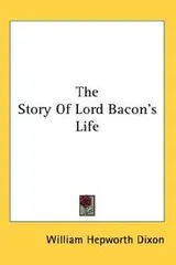 Cover of The Story Of Lord Bacon's Life