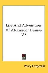 Cover of Life And Adventures Of Alexander Dumas V2