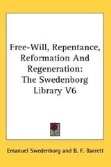 Cover of Free-Will, Repentance, Reformation And Regeneration