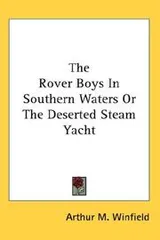 Cover of The Rover Boys In Southern Waters Or The Deserted Steam Yacht