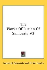 Cover of The Works Of Lucian Of Samosata V2