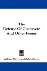 Cover of The Defense Of Guenevere And Other Poems