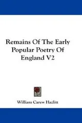 Cover of Remains Of The Early Popular Poetry Of England V2