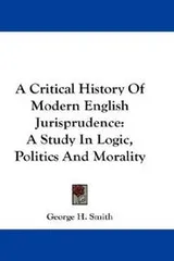Cover of A Critical History Of Modern English Jurisprudence