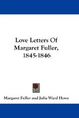 Cover of Love Letters Of Margaret Fuller, 1845-1846