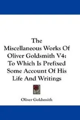 Cover of The Miscellaneous Works Of Oliver Goldsmith V4