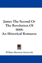 Cover of James The Second Or The Revolution Of 1688