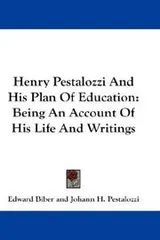 Cover of Henry Pestalozzi And His Plan Of Education