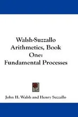 Cover of Walsh-Suzzallo Arithmetics, Book One