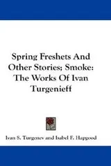 Cover of Spring Freshets And Other Stories; Smoke