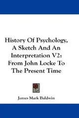 Cover of History Of Psychology, A Sketch And An Interpretation V2
