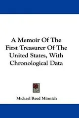 Cover of A Memoir Of The First Treasurer Of The United States, With Chronological Data