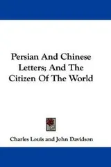 Cover of Persian And Chinese Letters; And The Citizen Of The World