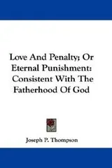 Cover of Love and penalty; or eternal punishment