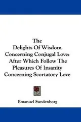 Cover of The Delights Of Wisdom Concerning Conjugal Love