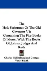 Cover of The Holy Scriptures Of The Old Covenant V1