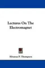 Cover of Lectures on the electromagnet